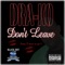 Don't Leave - Dra-Ko lyrics