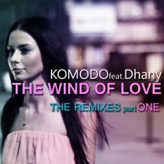 The Wind of Love (The Remixes, Pt. 1) [feat. Dhany] - EP