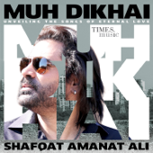 Muh Dikhai - Shafqat Amanat Ali