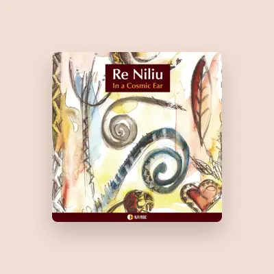 Listen to Re Niliu, watch music videos, read bio, see tour dates & more!