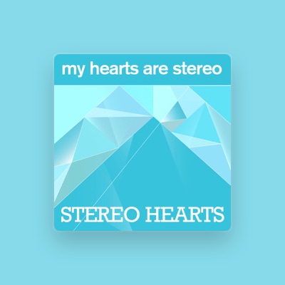 Hör dir My Hearts Are Stereo an, schau dir Musikvideos an, lies die Biografie, finde Tourdaten und mehr!