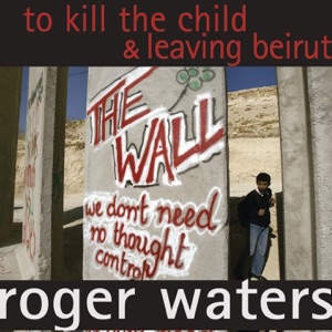 To Kill the Child / Leaving Beirut - Single