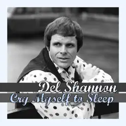 Cry Myself to Sleep - Single - Del Shannon