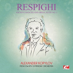 Respighi: Ancient Dances and Arias, Suite No. 1 (Remastered) - EP