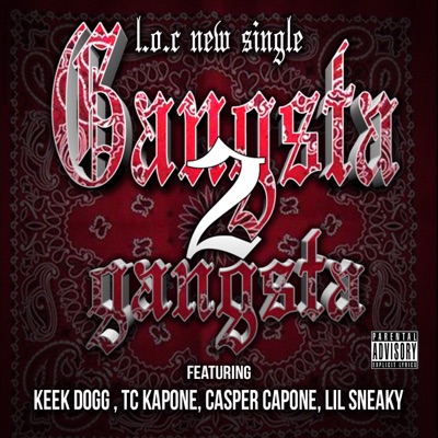 Gangsta 2 Gangsta (feat. Keek Dogg, TC Kapone, Casper Capone & Lil Sneaky) - Single