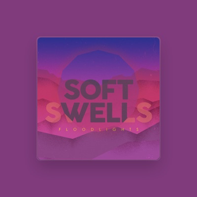 Listen to Soft Swells, watch music videos, read bio, see tour dates & more!