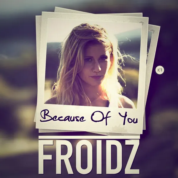 Because of You (Deep Mix) — FROIDZ