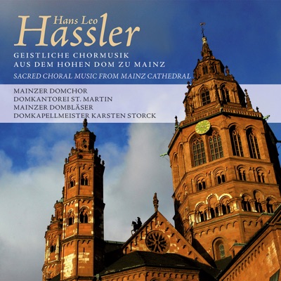 Hans Leo Hassler - Geistliche Chormusik aus dem Hohen Dom zu Mainz