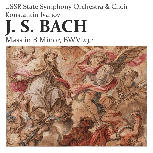 J. S. Bach: Mass in B Minor, BWV 232