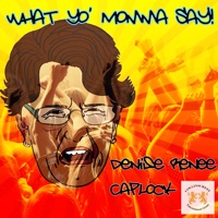 What Yo' Momma Say - Single - Denise Renee Caplock