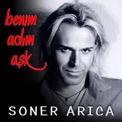 Benim Adım Aşk - Soner Arýca Benim Adım Aşk - Soner Arýca