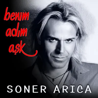 Benim Adım Aşk - Soner Arýca Benim Adım Aşk - Soner Arýca
