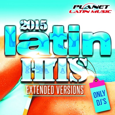 Latin Hits 2015 (Extended Versions)