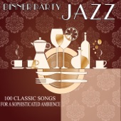 Dinner Party Jazz - 100 Classic Songs for a Sophisticated Ambience artwork