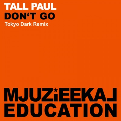 Don't Go (Tokyo Dark Remix) - Single