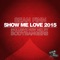 Show Me Love 2015 (Komes Remix) - Sean Finn lyrics