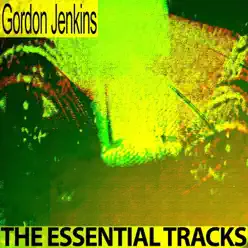 The Essential Tracks - Gordon Jenkins The Essential Tracks - Gordon Jenkins