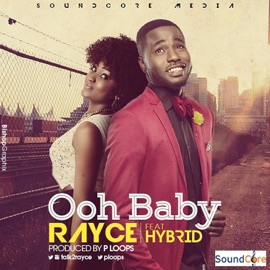 Ooh Baby (feat. Hybrid) Rayce
