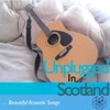 Unplugged in Scotland: Beautiful Acoustic Songs, 2015