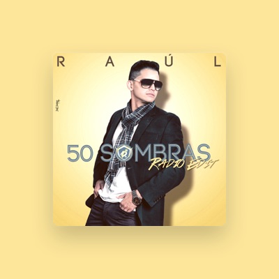 Listen to Raúl, watch music videos, read bio, see tour dates & more!