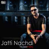 Jatti Nachdi (feat. PBN, Serena, Raj Bains & Bambi) - TeamPBN