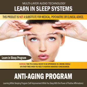 Anti Aging Program: Learning While Sleeping Program (Self-Improvement While You Sleep with the Power of Positive Affirmations)
