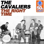 The Cavaliers - The Right Time (Remastered)
