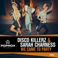 We Came To Party - Single - Disco Killerz & Sarah Charness