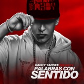 Daddy Yankee - Palabras Con Sentido (feat. Pinto)