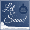 Let it Snow! 24 Tracks to Sing For a White Christmas (Remastered) - Various Artists