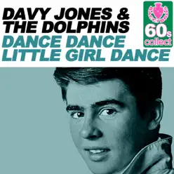 Dance Dance Little Girl Dance (Remastered) - Single - Davy Jones Dance Dance Little Girl Dance (Remastered) - Single - Davy Jones