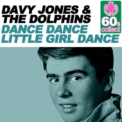 Dance Dance Little Girl Dance (Remastered) - Single - Davy Jones
