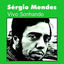 Vivo Sonhando - Sérgio Mendes