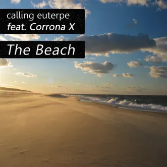 The Beach - Single (feat. Corrona X) - Single by Calling Euterpe album reviews, ratings, credits