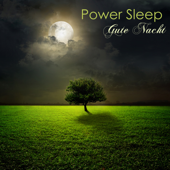 Power Sleep – Gute Nacht Sleep Music, Schlaflieder, Einschlafmusik Relaxation