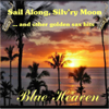 Sail Along Silv'ry Moon - Blue Heaven
