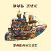 Paradise - Dub Inc