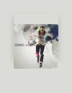Ouça Dominic James, assista a videoclipes, leia a biografia, veja as datas das turnês e mais!
