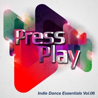 Press Play - Indie Dance Essentials Vol.06