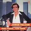 Jorge Falcón - Y Todavía Te Quiero