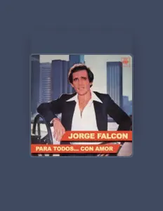 Jorge Falcónを聴いたり、ミュージックビデオを鑑賞したり、経歴やツアー日程などを確認したりしましょう！