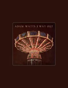 聆聽 Adam Watts、觀看音樂影片、閱讀小傳、查看巡演日期等！