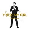 You're My Girl - Single