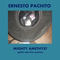 Mighty Amethyst - Single (Guitar Live Sessions) - Single - Ernesto Pachito