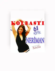Ascolta Kolbastı Hoptek Neriman, guarda video musicali, leggi la biografia, vedi le date del tour & altro!