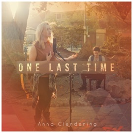 One Last Time Anna Clendening