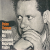 Reading His Complete Recorded Poetry - Dylan Thomas