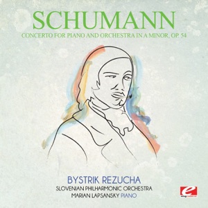 Schumann: Concerto for Piano and Orchestra in A Minor, Op. 54 (Remastered)