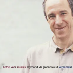 Liefde Voor Muziek - Raymond Van Het Groenewoud