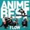 Flow Anime OP ED Size Special Collection - FLOW lyrics